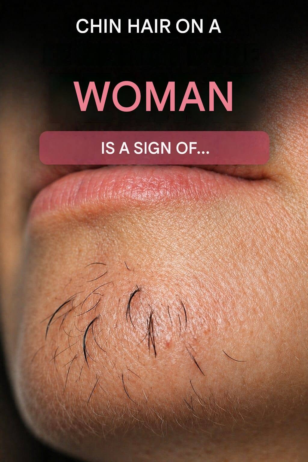 A woman’s chin hair is a sign of… See more