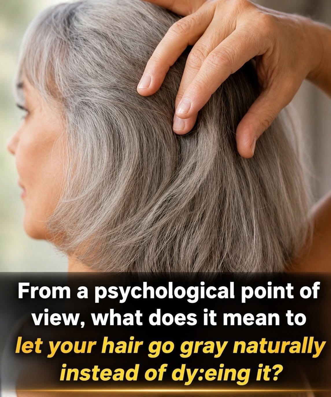 Why People Who Let Their Hair Go Gray Often Make Others Uncomfortable